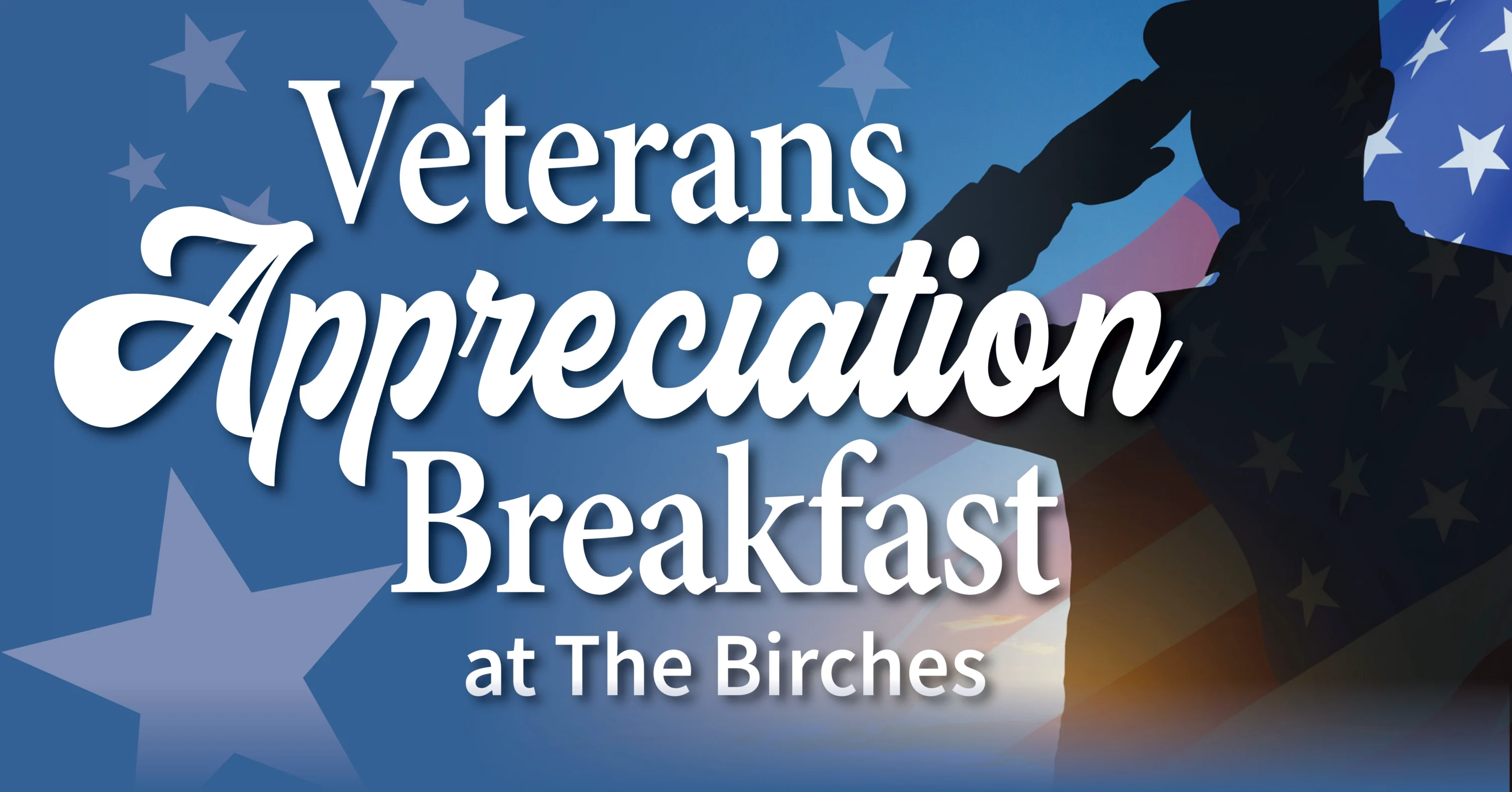 Graphic banner promoting Veterans Appreciation Breakfast at The Birches with a silhouette of a saluting soldier and star decorations.